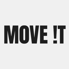 M0VE !T