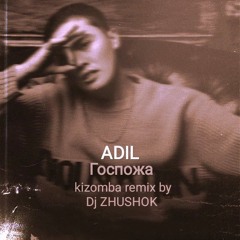 Adil - Госпожа (Dj Zhushok MashUp Kizomba remix 2023)