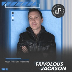 User Friendly Presents: Frivolous Jackson