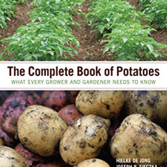 [VIEW] EPUB 📝 The Complete Book of Potatoes: What Every Grower and Gardener Needs to