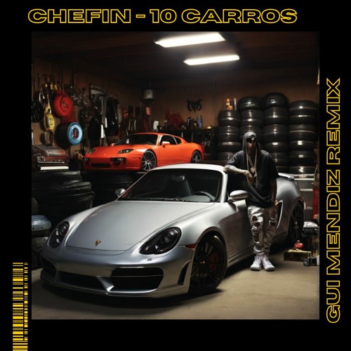 Chefin - 10 Carros (Gui Mendiz Remix)