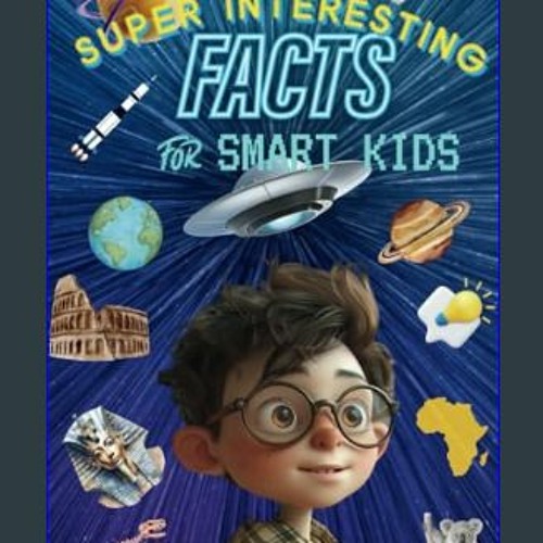Stream Read 📖 Super Interesting Facts For Smart Kids 1000+ Fun Facts