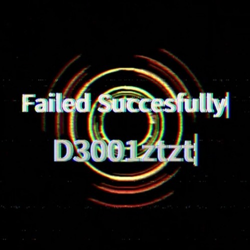 Failed Succesfully