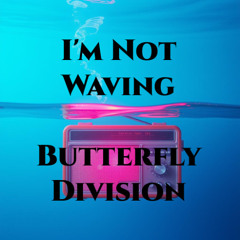 I'm Not Waving