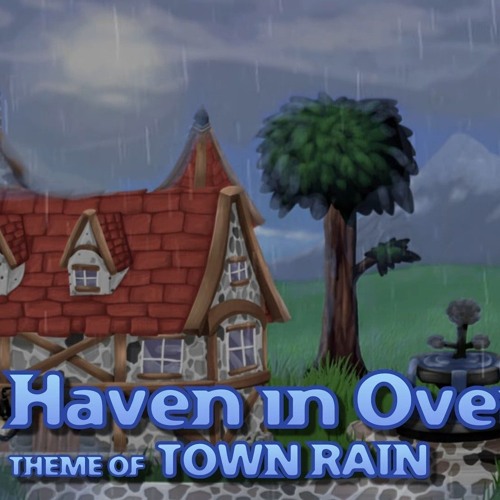 HeartPlusUp! 'Haven in Overcast' - Theme of the Town Rain