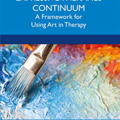free EBOOK 📌 Expressive Therapies Continuum: A Framework for Using Art in Therapy by