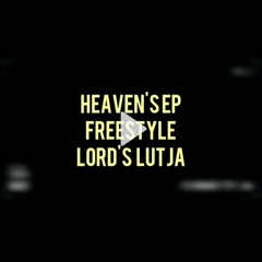 Heaven's EP Freestyle Lord's Lutja
