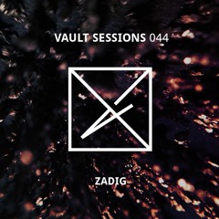 Vault Sessions #045 - Zadig