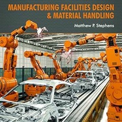 [VIEW] EBOOK 🗸 Manufacturing Facilities Design & Material Handling: Sixth Edition by