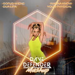 Sofus Wiene Vs Dua Lipa - Wanna Know Your Physical (Dave Defender Mashup)| FREE DOWNLOAD