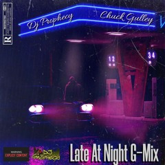 Dj Prophecy - Chuck Gulley - Late At Night G Mix