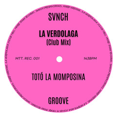La Verdolaga [Club Mix] - SVNCH (ft.Totó La Momposina)