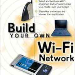 [FREE] KINDLE 📙 Build Your Own Wi-Fi Network (Build Your Own...(McGraw)) by Shelly B