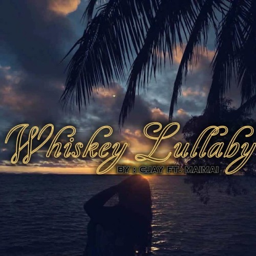 Whiskey lullaby (cvr) by cjay and maimai