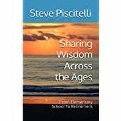 [PDF][Download] Sharing Wisdom Across the Ages: From Elementary School To Retirement