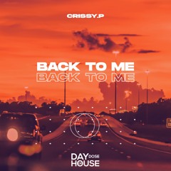 Back To Me - Released on Day Dose Of House