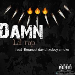 Lil - Damn (feat. Txo Boy Smoke & Emanuel David)