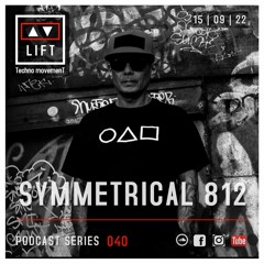 Symmetrical 812 | LIFT | Podcast Series 040