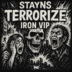 STAYNS - TERRORIZE IRON VIP