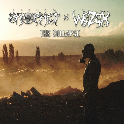Pseudo Prophet x WEZOX - The Collapse
