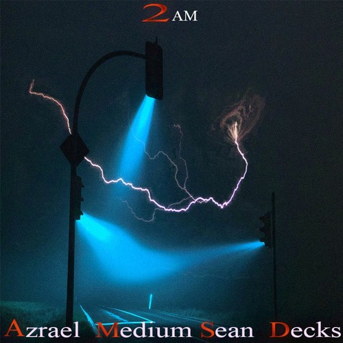 2am Ft. Medium Sean x Decks (Prod.Ross Gossage)