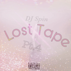Lost Tapes pt.4 (Dj Spin)