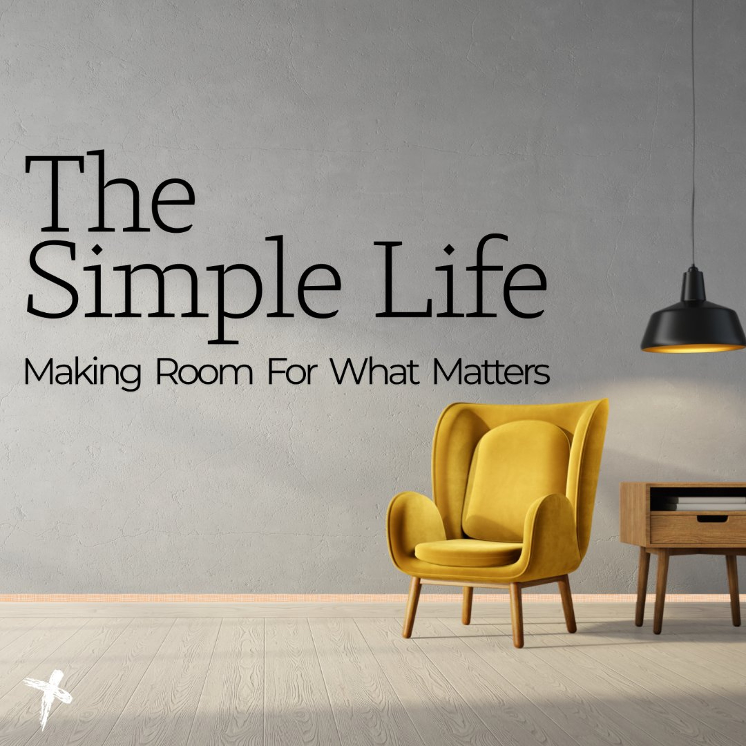 The Simple Life: Putting First Things First! 9-13-26 Pastor Josh Pennington episode artwork