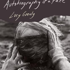 [READ] EPUB 🖌️ Autobiography Of A Face by  Lucy Grealy PDF EBOOK EPUB KINDLE