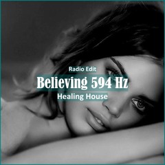 Healing House - Believing 594 Hz [ Relaxing & Meditation Music]