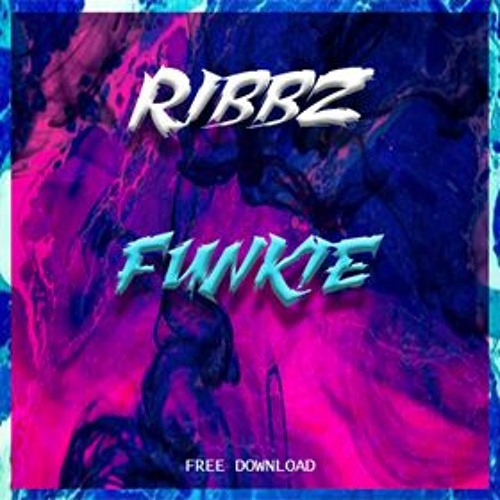 RIBBZ - FUNKIE (FREE DOWNLOAD)