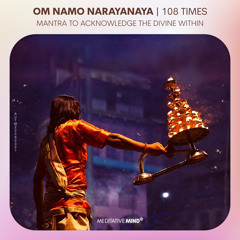 Om Namo Narayanaya || Mantra to Acknowledge the Divine Within