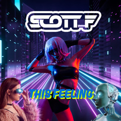 Scott F - This Feeling ( Edit )