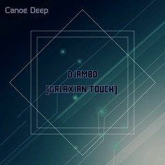 Canoe Deep - Djambo [Galaxian Touch].mp3