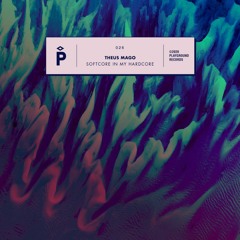 PREMIERE: Theus Mago - Softcore In My Hardcore [Playground Records]