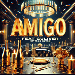 AMIGO - Feat Guliver