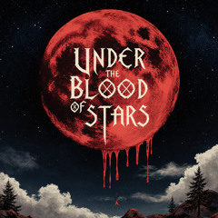 Under the Blood of Stars