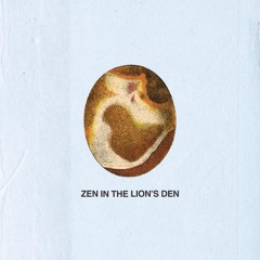 Zen in the Lion's Den