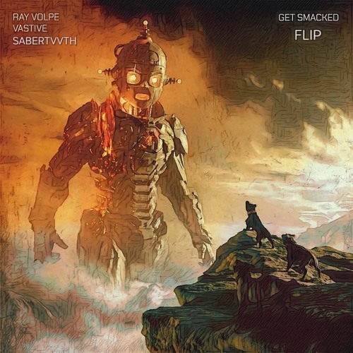 Ray Volpe, Vastive - Get Smacked (Sabertvvth Flip)
