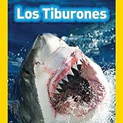 [VIEW] KINDLE 📤 National Geographic Readers: Los Tiburones (Sharks) (Spanish Edition