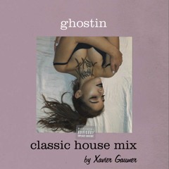 Ariana Grande - Ghostin (Classic House Mix)