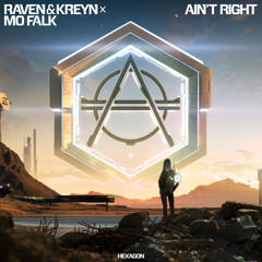 Raven & Kreyn x Mo Falk - Ain't Right