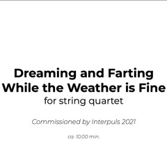 Dreaming And Farting While The Weather Is Fine