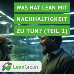 Was hat Lean mit Nachhaltigkeit zu tun? (Teil 1)