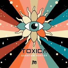 Toxica - Quantum Vortex (preview)