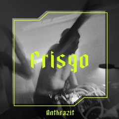 ANTHRAZIT CAST 10 - FRISQO (LIVE) - FUSION CLUB
