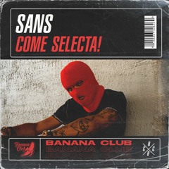 BC086 // Sans - Come Selecta