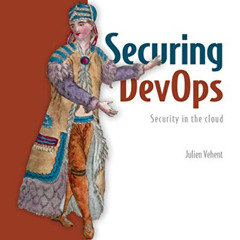 [Get] KINDLE 🗃️ Securing DevOps: Security in the Cloud by  Julien Vehent [EPUB KINDL