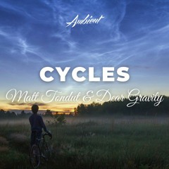 Matt Tondut & Dear Gravity - Cycles