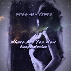 Boss Man - Where Are You Now (Konpa Mashup)