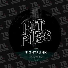 TB Premiere: NightFunk - Isolated [Hot Fuss]